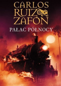 Carlos Ruiz Zafon — Pałac Północy