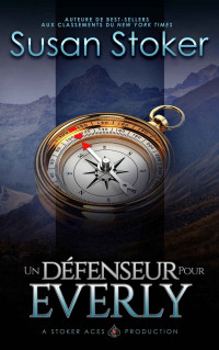 Susan Stoker — Un Défenseur pour Everly (Mercenaires Rebelles t. 5) (French Edition)