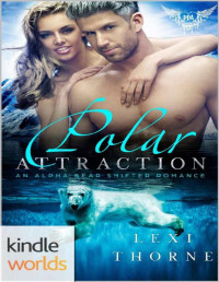 Lexi Thorne [Thorne, Lexi] — Paranormal Dating Agency: Polar Attraction (Kindle Worlds Novella) (The Arctic Circle of Love Book 1)