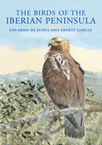 Eduardo de Juana;Ernest Garcia; — The Birds of the Iberian Peninsula