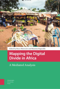 Bruce Mutsvairo & Massimo Ragnedda (Editors) — Mapping the Digital Divide in Africa