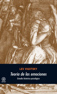 Vigotsky, Lev(Author) — TeorÃ­a de las emociones: estudio histÃ³rico-psicolÃ³gico