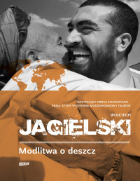 Wojciech Jagielski — Modlitwa o deszcz