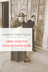 Loris F. Capovilla, Ezio Bolis & Ezio Bolis — I miei anni con Papa Giovanni XXIII