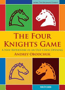Andrey Obodchuk — The Four Knights Game: A New Repertoire in an Old Chess Opening