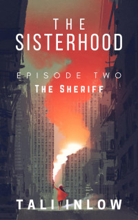 Tali Inlow — Episode Two: The Sisterhood, #2