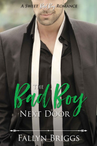 Fallyn Briggs — The Bad Boy Next Door (Sweet Bad Boy Romance 04)