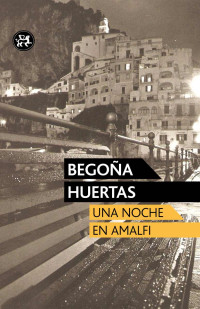 Begoña Huertas — Una noche en Amalfi