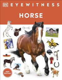 DORLING KINDERSLEY. — Eyewitness Horse