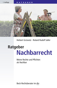 Grziwotz, Herbert, Saller, Roland Rudolf — Ratgeber Nachbarrecht