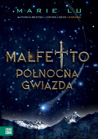 Marie Lu — Malfetto. Północna gwiazda