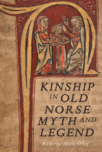 Katherine Marie Olley; — Kinship in Old Norse Myth and Legend