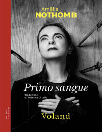 Amélie Nothomb — Primo sangue (Amazzoni) (Italian Edition)