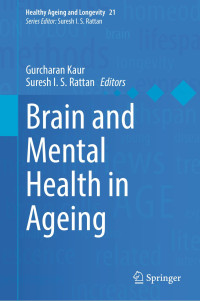 Gurcharan Kaur, Suresh I. S. Rattan — Brain and Mental Health in Ageing