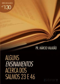 Marcio Valadão — N°130 Alguns Ensinamentos Acerca dos Salmos 23 e 46