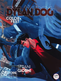 Alessandro Baggi & Andres Mossa & Dennis Casale & Gianluca Acciarino & Giulio Rincione & Michele Monteleone — Dylan Dog Color Fest #24: Strani Giorni