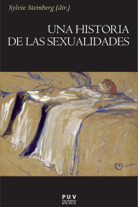 Steinberg, Sylvie & Lett, Didier & Houbre, Gabrielle & Boehringer, Sandra & Bard, Christine — Una historia de las sexualidades (Història nº 211) (Spanish Edition)