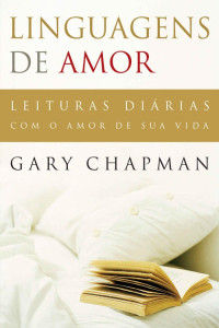 Gary Chapman — Linguagens de amor: leituras diárias com o amor de sua vida