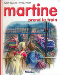 Gilbert Delahaye, Marcel Marlier — 28 MARTINE prend le train