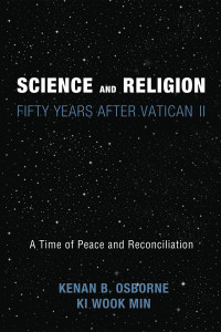 Kenan Osborne OFM;Ki Wook Min; & Ki Wook Min — Science and Religion: Fifty Years After Vatican II