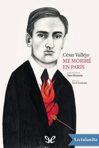 César Vallejo — ME MORIRÉ EN PARÍS