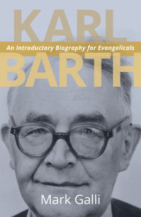 Mark Galli — Karl Barth