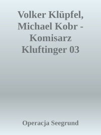 Operacja Seegrund — Volker Klüpfel, Michael Kobr - Komisarz Kluftinger 03