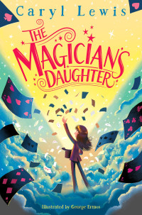 Caryl Lewis — The Magician's Daughter