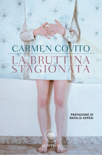 Carmen Covito — La bruttina stagionata