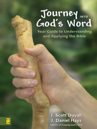 J. Scott Duvall;J. Daniel Hays; — Journey Into God's Word