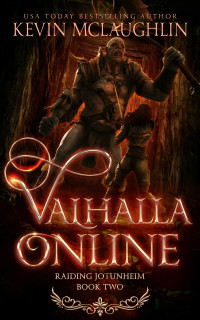 McLaughlin, Kevin — Valhalla Online 2: Raiding Jotunheim #2: A LitRPG Adventure