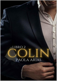 Paola Arias — Colin (Spanish Edition)