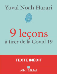 Yuval Noah Harari — 9 leçons à tirer de la Covid 19