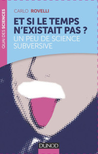 Rovelli, Carlo — Et si le temps n'existait pas? Un peu de science subversive