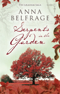 Anna Belfrage — Serpents in the Garden (The Graham Saga Book 5)