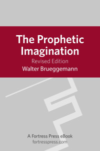 Brueggemann, Walter. — The Prophetic Imagination