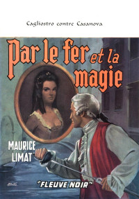 Maurice Limat [Limat, Maurice] — Par le fer et la magie