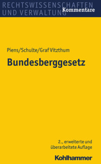 Reinhart Piens & Hans-Wolfgang Schulte & Stephan Graf Vitzthum — Bundesberggesetz