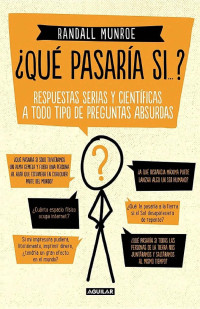 Randall Munroe — ¿Que  pasaria si...?