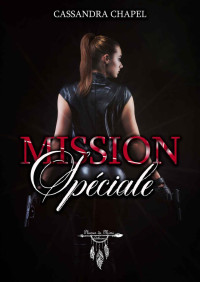 Cassandra Chapel — Mission spéciale (French Edition)