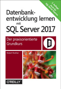 Robert Panther — Datenbankentwicklung lernen mit SQL Server 2017