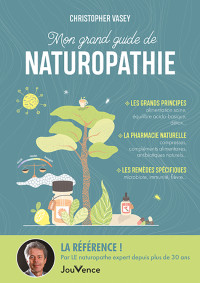 Vasey, Christopher — Mon grand guide de naturopathie