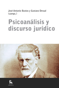 Jos Antonio Bustos;Gustavo Dessal; — Psicoanlisis y discurso jurdico