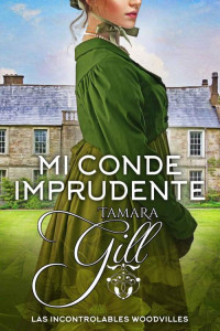 Tamara Gill — Mi Conde Imprudente