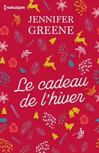 Jennifer Greene [Greene, Jennifer] — Le cadeau de l'hiver