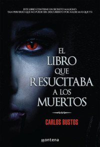 Carlos Bustos — El libro que resucitaba a los muertos