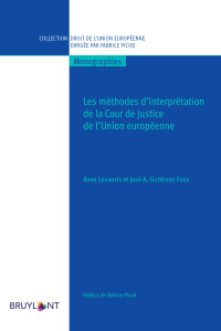 Koen Lenaerts;Jos A. Gutierrez-Fons; & José A. Gutiérrez-Fons — Les mthodes d'interprtation de la Cour de justice de l'Union europenne