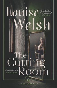 Louise Welsh — The Cutting Room