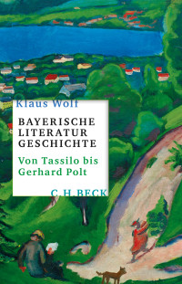 Klaus Wolf; — Bayerische Literaturgeschichte