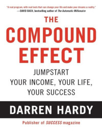 Darren Hardy — The Compound Effect